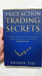 Rayner Teo - Price Action Trading Secrets: Trading Strategies Tools and Techniques (Paperback)