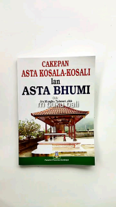 Cakepan Asta Kosala Kosali lan Asta Bhumi