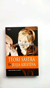 Teori Sastra dan Julia Kristeva