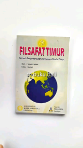 Filsafat Timur Sebuah Pengantar dalam Memahami Filsafat Timur
