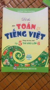 Sách đề thi môn toán và tiếng việt dùng cho hs lớp 5 thi vào lớp 6