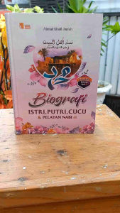 Buku Biografi Istri Putri Cucu & Pelayan Nabi - Buku Lengkap Tentang Wanita Ahli Bait - Insan Kamil