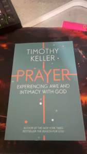 Prayer: Experiencing Awe and Intimacy with God by Timothy J. Keller