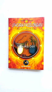 Buku Upacara Pacolongan Kajian Bentuk Fungsi dan Makna Manusa Yadnya Nyolongin Macolongan Mecolongan