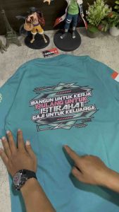 KAOS PEJUANG KELUARGA VOL.2: bangun untuk kerja, pulang untuk istirahat, gaji untuk keluarga