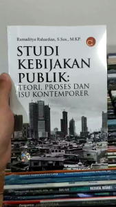 Buku Studi Kebijakan Publik: Teori Proses dan Isu Kontemporer