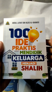 100 Ide Praktis Mendidik Keluarga Menjadi Shalih DARUL HAQ