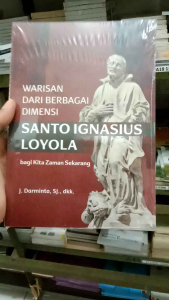 BUKU WARISAN DARI BERBAGAI DIMENSI SANTO IGNATIUS LOYOLA