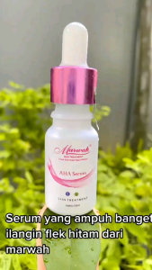 MARWAH SERUM  AHA SERUM ATASI FLEK RINGAN FLEK BERAT ANTI PENUAAN BPOM