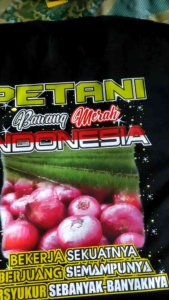 KAOS PETANI BAWANG MERAH INDONESIA BEKERJA SEKUATNYA BERJUANG SEMAMPUNYA BERSYUKUR SEBANYAK-BANYAKNYA