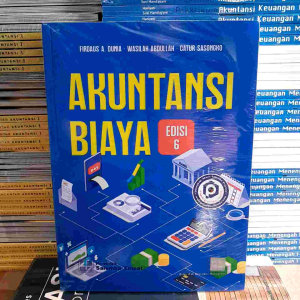 Akuntansi Biaya Edisi 6 : Firdaus Wasilah Catur Sasongko