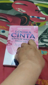 Novel Logika Cinta untuk Wanita High Value oleh Jose Aditya
