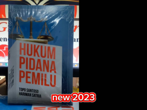 Buku Hukum Pidana Pemilu - Topo Santoso dan Hariman Satria - Hal 300, Penerbit BUMI AKSARA - Ukuran 17,5 x 25 - Cetakan ke-1 - Tahun 2020 - ISBN 978-602-444-835-6