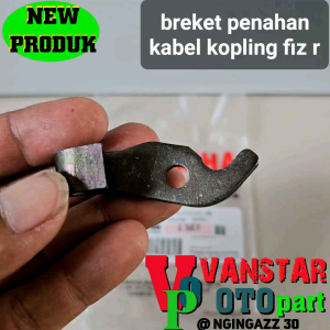 Breket Dudukan Penahan Kabel Kopling Fiz R Fizr Force1 F1z