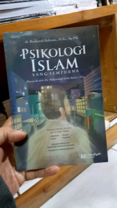 Buku Psikologi Islam Yang Sempurna - dr. Raehanul Bahraen M.Sc. Sp.PK