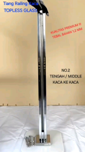 TIANG RAILING KACA TENGAH KILAP NO.2 MIDDLE TOPLESS GLASS STAINLESS STEEL 304