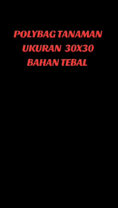 polybag tanaman ukuran 30x30 cm isi 100 pcs / polibek ukuran 30x30 isi 100 lembar/50/20 pcs