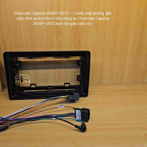 Chevrolet Captiva 2008=>2012 ~ 1 chiếc mặt dưỡng gắn màn hình androi 9inch cho dòng xe Chevrolet Captiva 2008=>2012 kèm bộ giắc cắm zin