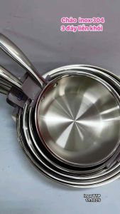 Quánh inox 304 sâu lòng liền khối/ Chảo inox 304 Việt Nam Sx nhiều size .