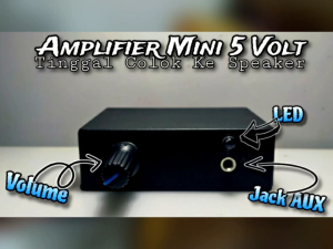 Power Mini 5 Volt Suara Mantap / Amplifier mini 5 Volt di lengkapi dengan led Indikator