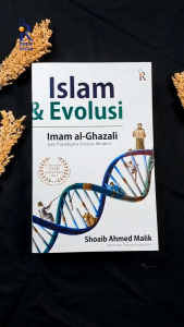 Islam dan Evolusi Imam Al-Ghazali dan Paradigma Evolusi Modern - Shoaib Ahmed Malik