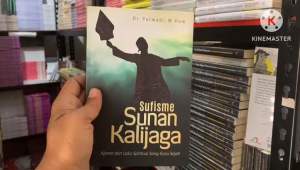 SUFISME SUNAN KALIJAGA: Ajaran dan Laku Spiritual Sang Guru Sejati