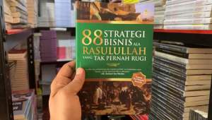 88 STRATEGI BISNIS ALA RASULULLAH YANG TAK PERNAH RUGI