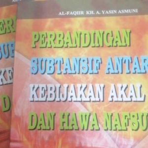 Perbandingan Subtantif antara Akal Dan Hawa Nafsu Buku Langka Karya Ulama Indonesia Abah Yai yasiin Asymuni pp petuk semen kediri ORI