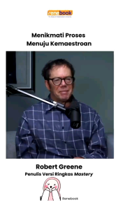Robert Greene - Versi Ringkas MASTERY - Renebook Self Improvement bukuoranye