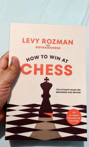 Levy Rozman - How to Win at Chess: The Ultimate Guide for Beginners and Beyond (Paperback)