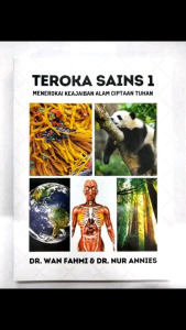 Teroka Sains 1:Menerokai Keajaiban Alam Ciptaan Tuhan
