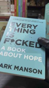 EVERY THING IS FUCKED:A BOOK ABOUT HOPE by MARK MANSON (PAPERBACK)