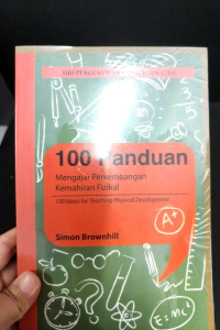 Siri Pengukuhan Perguruan ITBM: 100 Panduan untuk Mengajar Perkembangan Kemahiran Fizikal (NEW OLD STOCK)