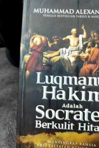 Luqmanul Hakim Adalah Socrates Berkulit Hitam - Muhammad Alexander (NEW OLD STOCK)