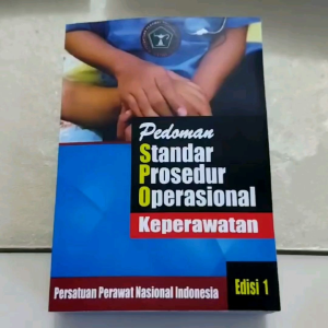 PEDOMAN STANDAR PROSEDUR OPERASIONAL KEPERAWATAN SPO PELENGKAP PAKET 3S 3 BUKU PPNI KEPERAWATAN SDKI SIKI SLKI pelengkap NANDA NIC NOC BUKU ASKEP PAKET 3S PANDUAN ASUHAN KEPERAWATAN BUKU KEPERAWATAN SDKI SLKI SIKI PANDUAN SPO KEPERAWATAN SOP KEPERAWATAN