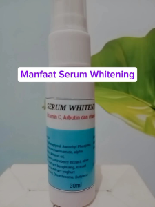 SERUM WHITENING - Untuk Mencerahkan dan Membuat Wajah Lebih Glowing
