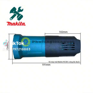 Bộ Vỏ Máy Mài Makita 9553B [ Công Tắc Đuôi ] 2 Chi tiết Thân Máy Mài Makita 9553B Hàng Xịn