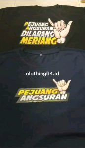 kaos pejuang angsuran#pejuang ansurang dilarang meriang#kaos kata kata#kaos pria&wanita#kaos cotton combed 30s premium