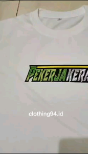 kaos pekerja keras#kaos kata kata#kaos pria&wanita#kaos cotton combed 30s premium
