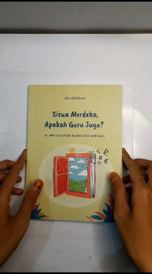 Siswa Merdeka Apakah Guru Juga?
