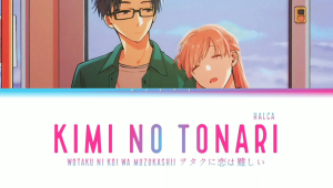 Limited Anime Edition Album✨️: Kimi no Tonari (Watakoi Edition) | Ending theme song anime series Wotakoi: Love Is Hard for Otaku | Original CD Imported from Japan | Pre-owned