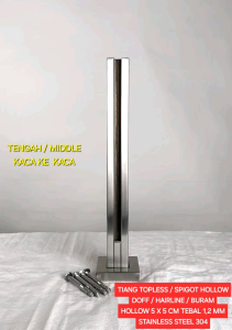TIANG RAILING KACA DOFF TENGAH SPIGOT HOLLOW MIDDLE TOPLESS STAINLESS STEEL SUS 304