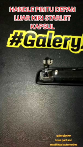 HANDLE PINTU DEPAN LUAR KIRI STARLET KAPSUL