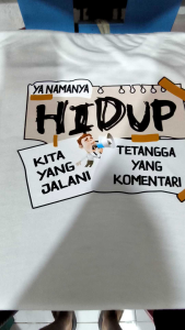 Kaos Ya Namanya Juga Hidup Kaos Pria Kaos Wanita Kaos Murah Kaos Distro Bandung Kaos Katun Distro Hitam Putih