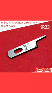 KR23 Pisau Atas Obras / Pisau Atas Mesin Jahit Obras 747 757/F - Upper Knife M.J.M-KR23