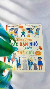 Sách cho bé - Xin Chào Các Bạn Nhỏ Trên Thế Giới - Sách tranh cho bé