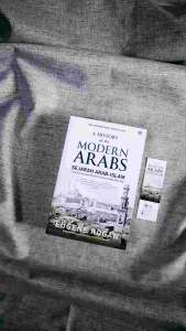 A History of The Modern Arabs Sejak Era Kejayaan Khilafah Utsmani Hingga Sekarang