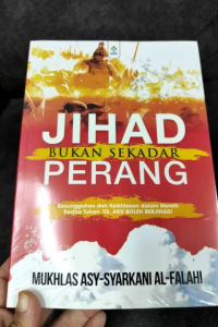 Jihad Bukan Sekadar Perang - Mukhlas Asy-Syarkani Al-Falahi (NEW)