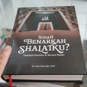 Sudah Benarkah Sholatku Cetakan revisi terbaru. ukuran Besar B5. jilid Hard cover