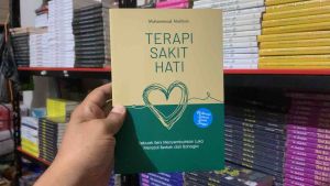 Terapi Sakit Hati : Sebuah Seni Menyembuhkan Luka Menjadi Berkah dan Bahagia